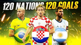 120 Nations 120 Goals | BEST GOAL By Every National Team 2022/23