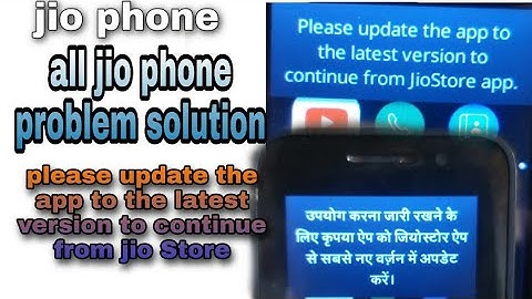 jio phone please update the app to the latest version to continue from jio Store solution