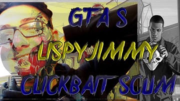 GTA 5 LISPYJIMMY CLICKBAIT