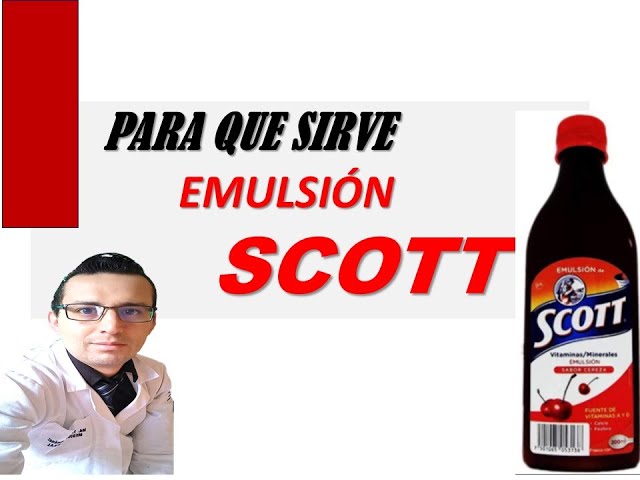 EMULSIÓN DE SCOTT, PARA QUE SIRVE EMULSIÓN DE SCOTT, COMO TOMAR DE