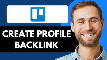HOW TO CREATE PROFILE BACKLINK ON TRELLO (FULL GUIDE)
