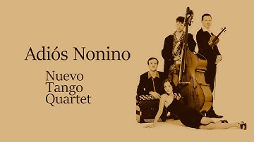Adios Nonino by Piazzolla, performed by Nuevo Tango Quartet