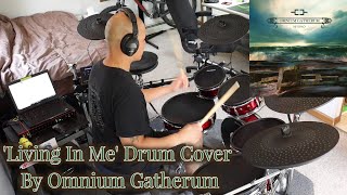 &#39;Living In Me&#39; Drum Cover By Omnium Gatherum