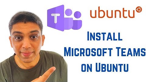 How To Install Microsoft Teams on Ubuntu 20.04 LTS
