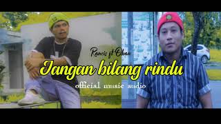 Download Lagu Jangan bilang rindu ft Okan ( official music audio ) MP3