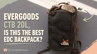 Evergoods CTB 20L Review - Best EDC Backpack