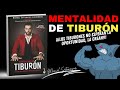 Mentalidad de Tiburón: Las 13 leyes para convertirte en imparable