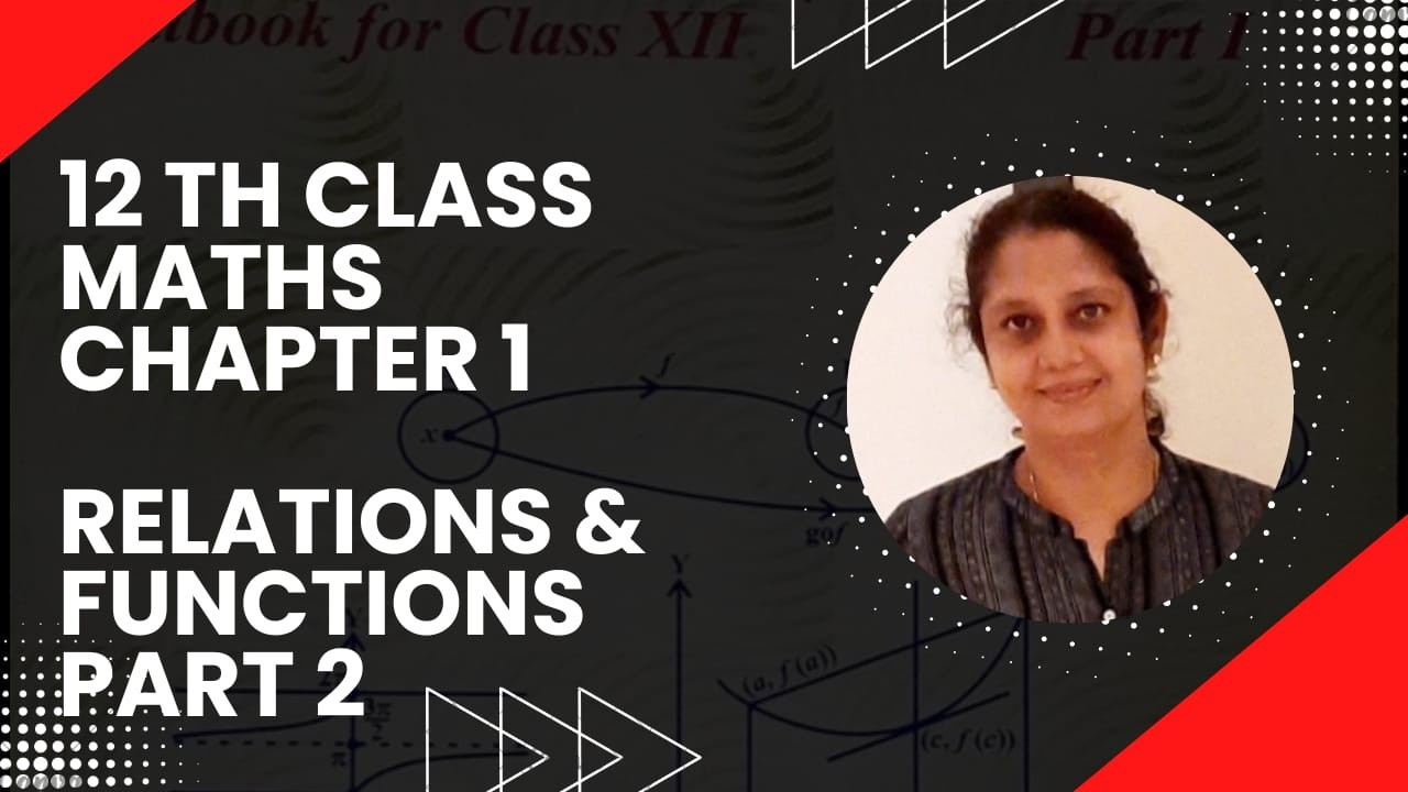 class 12 Maths Chapter 1 Relations and Functions part 2 - YouTube