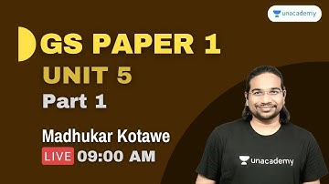 GS Paper-1 | Unit 5 | Part 1 | UPSC CSE/IAS 2021/22 l Madhukar Kotawe
