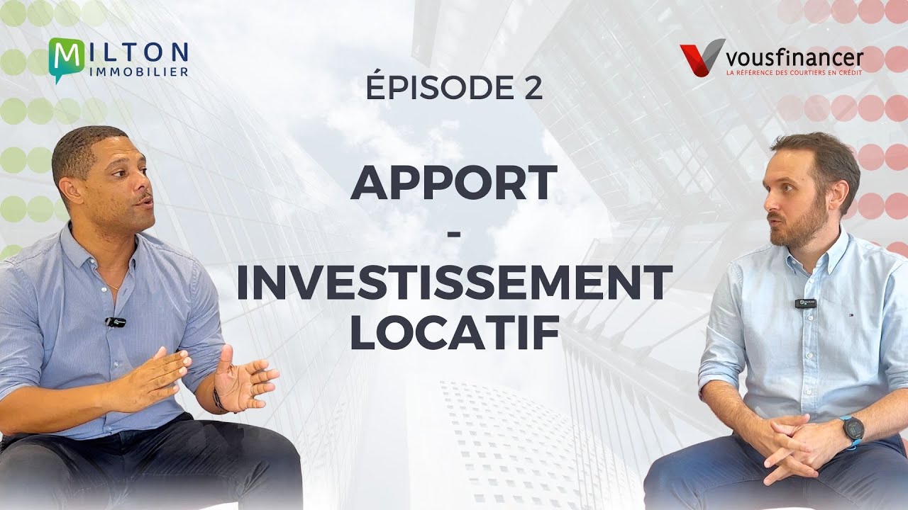 ÉPISODE 2 - L’APPORT EN INVESTISSEMENT LOCATIF 🏡 (VOUSFINANCER GUYANE X MILTON IMMOBILIER)