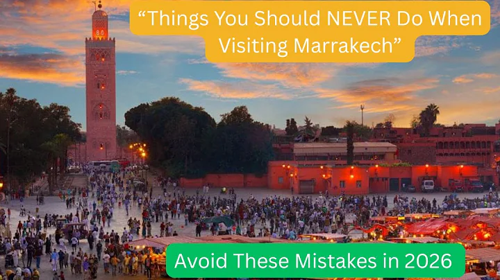 Things You Should NEVER Do When Visiting Marrakech | Marrakech Travel Guide What NOT To Do