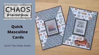 Quick Tips: Quick and Easy Masculine Cards