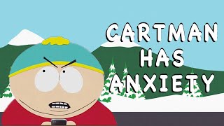 cartman has anxiety