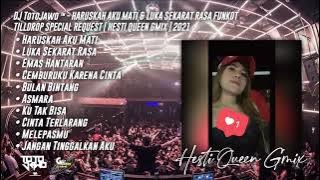 DUGEM HARUSKAH AKU MATI _ LUKA SEKARAT RASA FUNKOT TILLDROP SPECIAL REQ [ HESTI QUEEN GMIX ] 2022