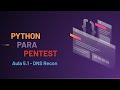 Descubra Subdomínios Ocultos: Criando uma Ferramenta de Reconhecimento de DNS [DNS Recon] em Python!