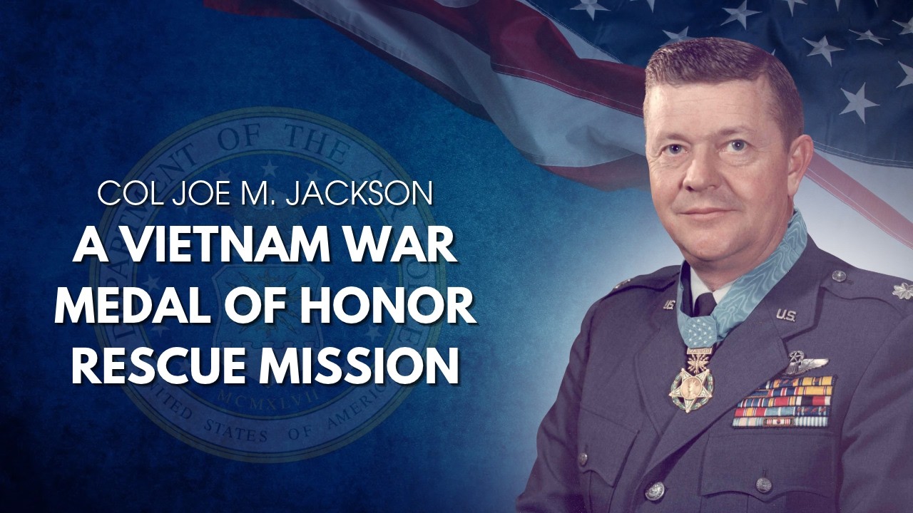 US Air Force Col Joe Jackson: Vietnam War Medal of Honor