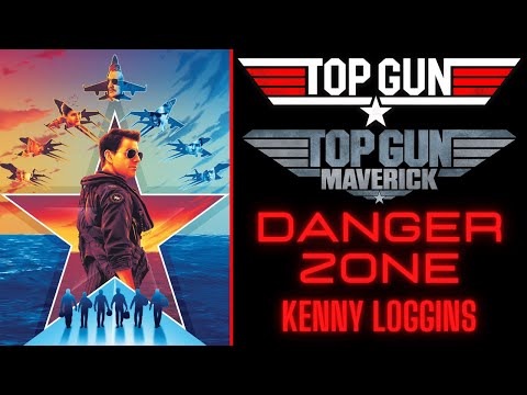 Top Gun & Top Gun: Maverick | Danger Zone - Kenny Loggins