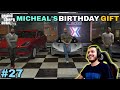 GIFTING EXPENSIVE CARS TO MICHAEL | GTA 5 GAMEPLAY #27