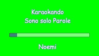 Video thumbnail of "Karaoke Italiano - Sono solo Parole - Noemi ( Testo )"