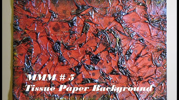 ❤ Mixed Media Morsels technique #5 Tissue Paper Background