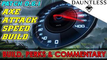 Dauntless - Axe Speed Build Patch 0.6.1