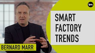 Smart Factory: 9 Trends Every Manufacturing Organization Needs to Be Ready for