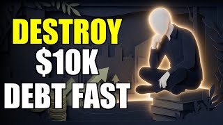 The Smartest Way to Destroy $10K in Debt on a Low Income