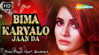 Latest Punjabi Song 2024 | Bima Karvalo Jaan Da | Miss Pooja Feat. Badshah | Ishq Garaari Movie