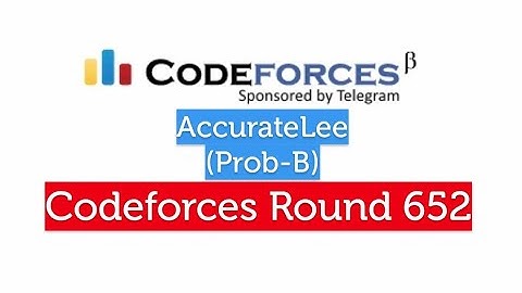 (Prob-B) AccurateLee | Codeforces Round 652
