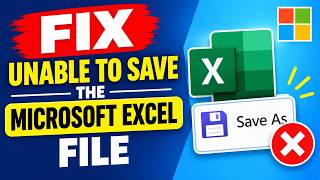 How to Fix Unable to save the Microsoft Excel File in windows 11 and Windows 10