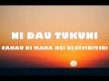 Cakau Ni Mana Kei Uluiviriviri - Ni Dau Tukuni  (Lyrics)