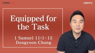 Equipped for the Task (1 Samuel 11:1-15) - Living Life 02/11/2023 Daily Devotional Bible Study
