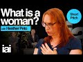 What is a Woman? | Julia Long, Heather Peto