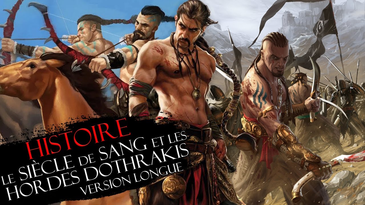Histoire : le SIÈCLE DE SANG et l'invasion des Dothrakis - Game of Thrones