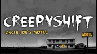 CREEPY SHIFT: Uncle Joe's Motel [LIVE]