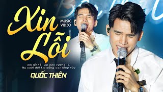XIN LỖI - QUỐC THIÊN | Official Music Video | Thanh Âm Bên Thông