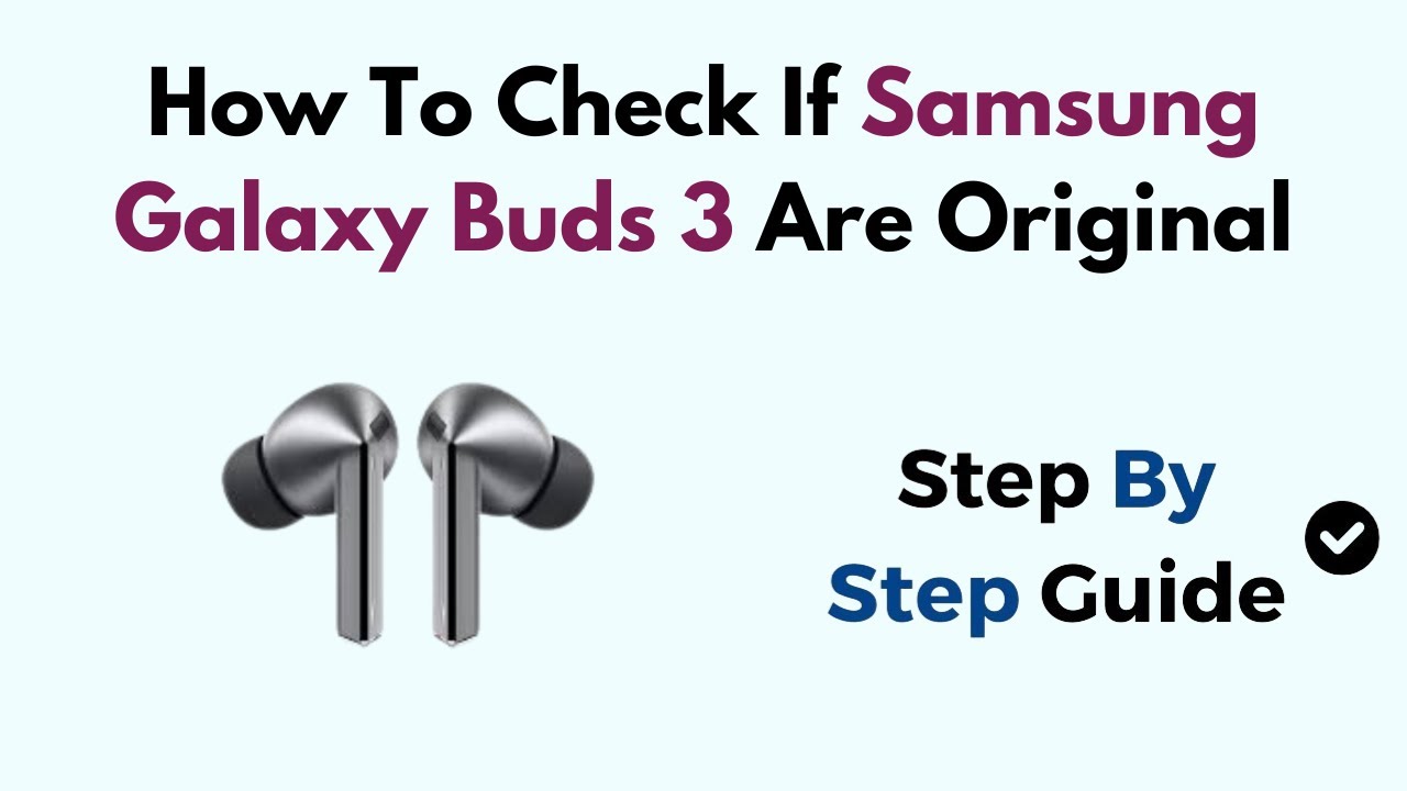 How To Check If Samsung Galaxy Buds 3 Are Original - YouTube