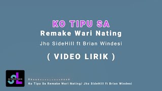 KO TIPU SA Remake Wari Nating - Jho SideHill ft Brian Windesi (Lirik Lagu) ~ Sa menangis sampe sore