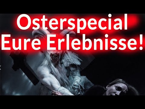 Osterspecial: Eure Erlebnisse und Berichte!