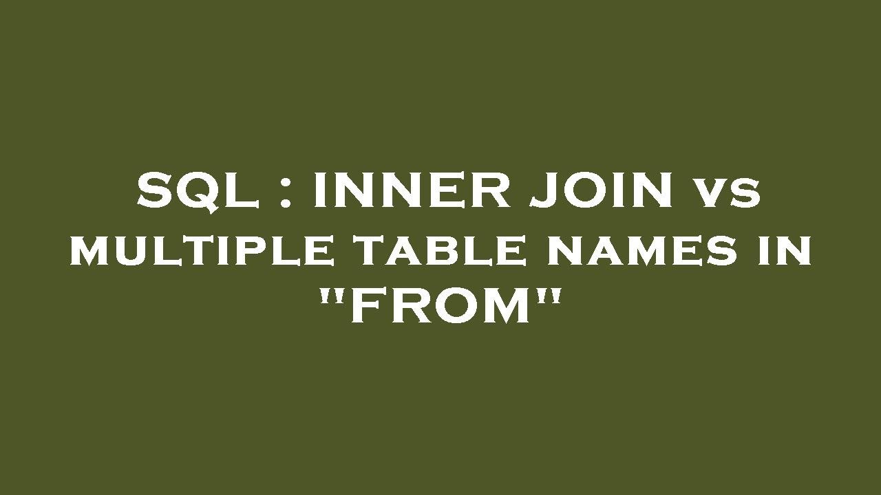 SQL : INNER JOIN vs multiple table names in "FROM" - YouTube