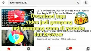 Tutorial Download Lagu Video Dari Youtube Cuma Pakai Browser