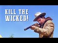 Kill the Wicked! | WESTERN MOVIE FOR FREE | Full Cowboy Movie | Spaghetti Western | English