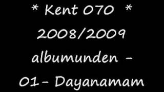 Kent 070 - Dayanamam (* NEW * NEW * NEW * 2008/2009) Resimi