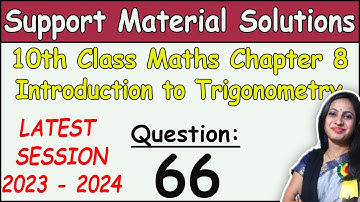 DOE Support Material Solution | Class 10 Math Chapter 8 Trigonometry Ques 66 Solution | 2024