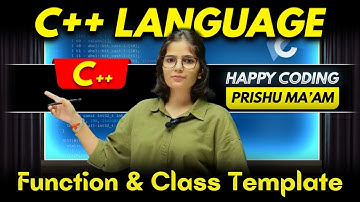 Function and Class Templates in C++ | Complete C++ Course | Happy Coding with Prishu