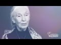 Dr. Jane Goodall - What Women Can Bring to the World Today