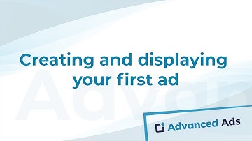 Creating and displaying your first ad with Advanced Ads | Advanced Ads Tutorial