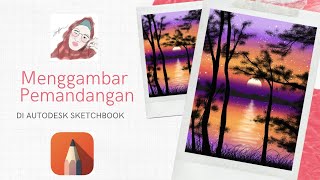 Menggambar Pemandangan di Autodesk Sketchbook | @siskanh_art