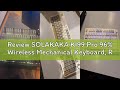 Review SOLAKAKA KI99 Pro 96% Wireless Mechanical Keyboard, RGB Gaming Keyboard, Hot-Swappable Pre-Lu