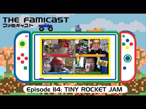 The Famicast 114 - TINY ROCKET JAM
